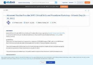 Advanced Practice Provider Clinical Skills and Procedures Workshop - Orlando - Orlando CME: Advanced Practice Provider (APP 2021) Clinical Skills and Procedures Workshop is organized by Provider Practice Essentials (PPE), LLC and will be held from Sep 24 - 25, 2021 at Orlando, Florida, USA.
