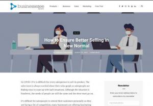 How to ensure better selling in new normal - BusinessEzee - The sales team is still concerned about their sales graph, so salespeople find ways to deal with challenging situations. In the new normal, CRM will help you sell more effectively. CRM helps you to increase your sales through Lead Management.