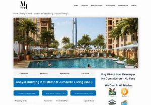 Asayel Building 2 Apartments at Madinat Jumeirah Living (MJL) - Madinat Jumeirah Living by Dubai Holding newly launched Asayel Building 2 Apartments, all the more prevalently known as MJL is a prime private improvement in Jumeirah area, Dubai.