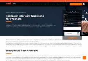 Technical Interview Questions for Freshers | MeritTrac - Use screening tests along with technical interview questions and answers to filter out qualified fresher candidates who can then be evaluated by the hiring managers. Improve your organizations hiring accuracy with MeritTrac assessment solutions. Request for more info!