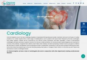 Best Cardiology Hospitals in Hyderabad | chavan Hospitals - Best Cardiology Hospital in Hyderabad. International Standards. Call Now For More Details. Get Treated From The Best Team 
of Cardiologists. Minimally Invasive Cardiac Surgery. Quick Recovery. Services: Key Hole Heart Surgery, Bypass Grafting, Coronary Bypass.