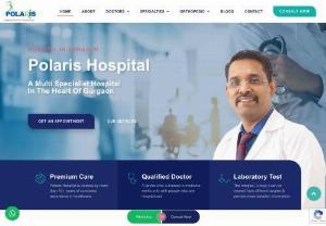 Best Hospital in Gurgaon - Polaris Hospital is one of the best hospitals in Gurugram, India. A multi-super-specialty, quaternary care hospital with the Best Hospital in Gurgaon and surgeons.