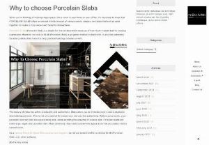 Why to choose Porcelain Slabs - When you're thinking of redesigning a space, like a room in your home or your office, it's important to know that PORCELAIN SLABS offers an almost infinite amount of various colors, shapes, and sizes that can be used together to create a truly unique and beautiful atmosphere.