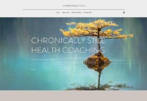 Chronically Still - I am a holistic health coach, specializing in helping people heal from chronic illness using Medical Medium information.