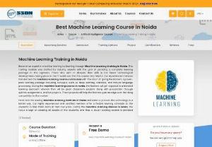 Machine Learning Course in Noida - Machine learning is an artificial intelligence (AI) expertise that gives systems the capability to learn and grow from knowledge automatically without being programmed exactly. SSDN Technologies is one of the best machine learning training institute in Noida deliver by industry professionals. Take the hands on training with basic to advance level skill.
