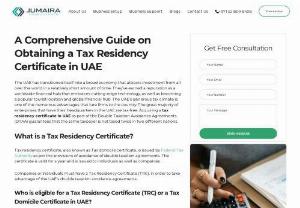 Tax Residency Certificate UAE - The UAE Tax Residency Certificate (TRC) is an official document issued by the UAE Federal Tax Authority confirming that individuals and corporate entities reside in the UAE. Authorities and banking institutions in the UAE and many outside consider the UAE Tax Residence Certificates as sufficient proof of tax residency in the UAE.