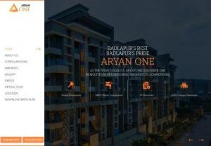 BHK, 2 BHK Flats & Apartments in Badlapur East, Property in Badlapur - Aryan One - Book 1 BHK, 2 BHK Flats in Badlapur East at Aryan One When you move into your new home at Aryan One, residential property in Badlapur, you step into a wonderful new life It's best of Badlapur where you breathe fresher air, enjoy better Amenities comforts, spend quality time with your loved ones and live a richer life