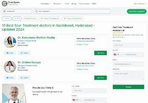 List of Scar treatment in Gachibowli - Find the best scar treatment doctors in Gachibowli, Hyderabad & Nearby & make an appointment online instantly!