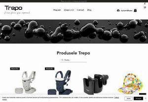 Trepo - High quality items for children and babies. Trepo Romania is an store for parents for all needs and pockets. The baby shop next to me! Online store for children and babies.