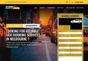 Melbourne Premium Taxis - You can go anywhere you want to visit with any hassle by booking your ride with Melbourne Premium Taxi Service. You can travel without and tension and feel relax while traveling. Premium Taxi Service is always there for you whether you need to book taxi or a yellow cab.