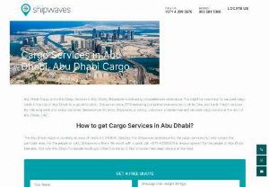 Cargo Services in Abu Dhabi - Cargo Services in Abu Dhabi with no hassles and easy paperwork. Shipwaves renders the best Abu Dhabi cargo services with limited cost at the most reliable support.