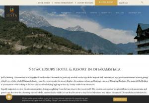 Hotels in Dharamshala - juSTa Birding is a one of the best 5 star hotel in Dharamshala which offers beautiful views of the snow-capped mountains and luxury staying experience. For bookings, call +91 9590 777 000 and avail amazing discounts.