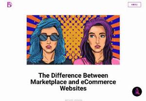 The Difference Between Marketplace & E-commerce Website - Most people get confused about marketplace and e-commerce websites. That's why we have decided to write a blog on it. In this blog, I have given detailed explanation about suitability, operational costs, scalability, pros, and cons. Hope you read it thoroughly and let us know your thoughts in the comment section.