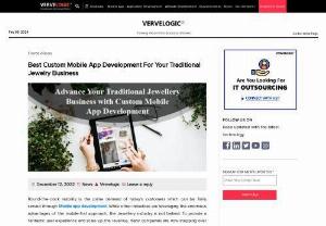 Traditional Jewellery Business with Custom Mobile App Development - Advance Your Traditional Jewellery Business with Custom Mobile App Development -