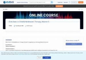Directions in Child & Adolescent Therapy, Volume 5 - Child and Adolescent Psychiatry: Directions in Child & Adolescent Therapy, Volume 5 is organized by Hatherleigh Medical Education. The Target Audience for this course are Mental health counselors, school counselors/psychologists, social workers, child care specialists.