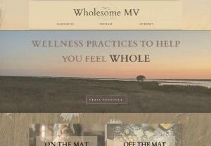 Wholesome MV - Wholesome MV is a community based wellness business on the beautiful island of Martha's Vineyard. We collaborate with individuals, wellness practitioners, businesses and not-for-profit organizations to provide wellness services including Yoga, Meditation, Breathwork, and Mindful Eating Experiences to the community through group classes, virtual offerings, private instruction, corporate wellness, and interactive cooking experiences. Our mission is to provide another helping hand in the local...