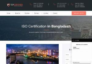 ISO Certification in Bangladesh |TOPCertifier - TopCertifier is a global certification and consulting company offering international quality 
management certification services for various International Quality Standards
 like ISO 9001, ISO 14001, ISO 18001, ISO 22000, ISO 27001, ISO 20000, ISO 22301, CMMI and CE Mark. Contact @ TopCertifier for hassle-free ISO Certification in Bangladesh.