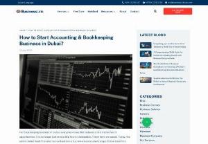 How to Start Accounting & Bookkeeping Business in Dubai? - Everyone knows that Dubai is no longer just an exciting tourist destination. Those days are pass�. Today, the entire United Arab Emirates has evolved into a lucrative business landscape. Dubai too offers compelling infrastructure and a fantastic commercial environment which is highly conducive to a new business setup. Lenient government policies, ease of setting up a company, unmatched transparency while dealing with local and federal administration, and a huge reservoir of skilled manpower...