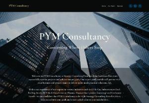 PYM Consultancy - Welcome to PYM Consultancy, a Strategy Consulting Firm that helps businesses like yours successfully execute projects and achieve unique goals. Our expert professionals will partner with your business and project teams to deliver tailor-made practical solutions, fast.