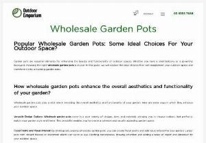 Wholesale Pots for Plants - Wholesale Pots for Plants are here with us at Outdoor Emporium. These are of the finest quality and at the same time you will be happy to use them. If you are looking for the details head over to the official website.