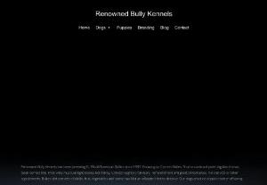 Renowned Bully Kennels - Renowned Bully Kennels offer the best of both XL and XXL American Bullies of different colors from brown, black, white, blue, fawn, ticking, brindle, lilac-tri, chocolate, to champagne.