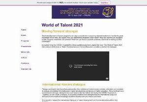 World Of Talent 2021 - The 2021 International Honours Conference: World Of Talent 2021. 

Focused on honours education and talent development in higher education