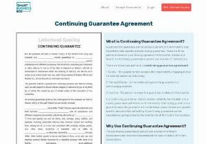 Continuing Guarantee Agreement - Guaranty Agreement is can be across future and Morden liability and classified under specific & continuing guarantee. Creditor, Debtor, and surety these three parties involved in Continuing Guaranty Agreement.