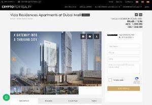 Vida Residences Apartments for Sale with Bitcoin Cryptocurrency - Vida Residences Apartments at Dubai Mall is the perfect upscale addition to Downtown Dubai's sparkling landscape, a lively development that fully embraces the 'live, work, play' lifestyle. Easy access to The Dubai Mall through a dedicated link bridge to enjoy an unmatched shopping and leisure experience.