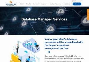 Database Management & Online DBA Support - With Konverge's database managed services master your data & see more opportunities that ensure a reliable, scalable and efficient database environment for your business. Visit Now !