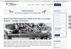 Buy High Quality Monel Bolt Fasteners - Caliber Enterprises offers a wide range of products in different materials. We offer Nuts, Screws, Bolts, Rings, Washers, Threaded Rods in Monel material. Caliber Enterprises is known as the world's leading Monel manufacturers supplier dealer exporters in India.