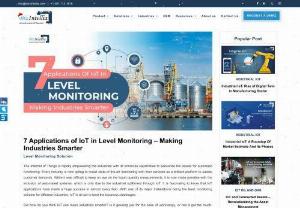 7 Applications of IoT in Level Monitoring - Making Industries Smarter - The Internet of Things has taken the world by surprise with its ability to automize the industries, among which the most popular is the liquid monitoring system. The whole architecture of IoT as a liquid monitoring solution uses the sensor devices to extract relevant data and supply the same in a user-friendly format to the potential customers. It thus provides better transparency and increases the business productivity along with the profits at a much-amplified pace.