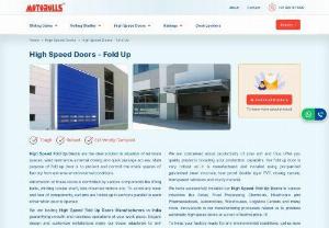 High Speed Fold Up Door Manufacturers In India | Motorolls - We are leading High Speed Fold Up Doors Manufacturers in India guarantying smooth and noiseless operations at your work place. Elegant design and customize installations make our doors adaptable to any context and requirements.