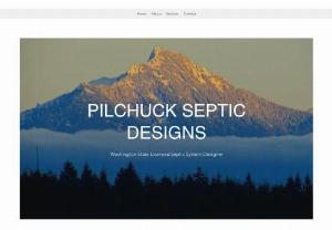PIlchuck Septic Designs - Washington state licensed septic system designer. Specializing in Snohomish, Skagit & Whatcom counties. Discounts applied to septic system repair designs.