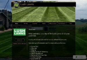 Lush Lawns - Many services such as Mowing, Trimming, Edging, Mulch, Stone, Hedge/Shrub Trimming, Leaf Removal, and Seasonal Yard Cleanup.
