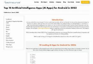 Best 10 Artificial Intelligence (AI) Apps for Android in 2021 - What's interesting to learn is that in 2021, AI hasn't stayed limited to just passing voice commands. We bring you 10 AI apps for Android that have raised brows all over the world. If you too have a cool idea that you want to exercise making use of AI you should get in touch with an AI development company and hire AI developer.