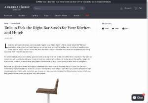 Rule to Pick the Right Bar Stools for Your Kitchen and Hotels - American Home Furniture - Are you looking for all modern bar stools online to make your kitchen beautiful? Find all collection of adjustable height bar stools from American Home Furniture.