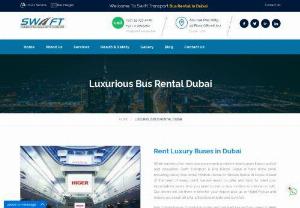 Luxurious Bus Rental Dubai - While traveling the need everyone needs a vehicle which gives them comfort and relaxation. Swift Transport & Bus Rental Dubai is here since 2006 providing luxury bus rental, Minibus Rental or Minivan Rental in Dubai. Based of the need of every client, we are ready to cater and tailor to meet your expectations every time you need to rent a bus, minibus or minivan in UAE.