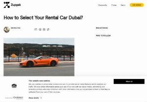 How to Select Your Rental Car Dubai? - There are many things to consider when selecting a rental car Dubai.

Here we mention a few of those factors, 3 to be specific.