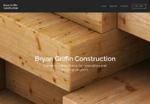 Bryan Griffin construction - Your pick for construction and renovation projects in Nanaimo, BC!Construction, carpentry, framing, contracting, renovation, flooring