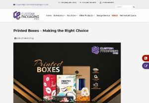 Printed Boxes - Making the Right Choice - When it's about time to hire a company for your Printed Boxes, you must make sure you are about to make the right decision that will work in your favor?