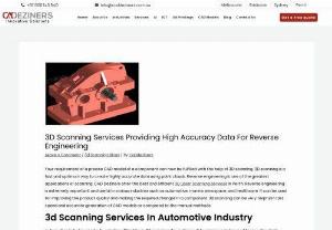 3D Scanning Services - Reverse engineering is one of the greatest applications of scanning. CAD Deziners offer the best and efficient 3D Scanning services in Melbourne, Perth, Brisbane & Sydney. Call to get a quick quote