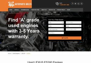 Reconditioned & Used Lexus ES300 Engines For Sale In USA - We have top most Reconditioned & Used Lexus ES300 Engines at autoparts-miles. com. 1995 to 2003 model Used Lexus ES300 Engines available