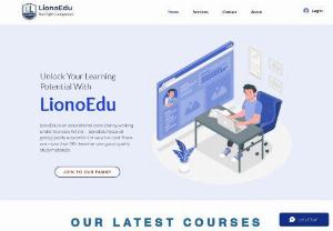LionoEdu - LionoEdu is an educational consultancy working under Liono group of companies , LionoEdu focus at giving quality education for very low cost. There are more than 100+ teacher and good quality study materials.