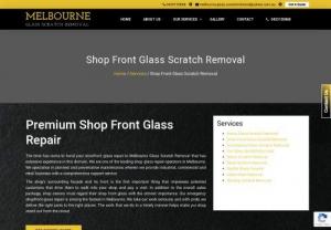 Shop Front Glass Repair | Shop Front Glass Scratch Removal | Melbourne - Melbourne Glass Scratch Removal offers Quality Shop Front Glass Repair service in Melbourne. To get the best Storefront Glass Scratch Removal Service, Call Us!
