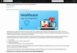 Healthcare App Development: Crucial Factors and Considerations! - There are certain important factors you need to consider for crafting a healthcare app. They are market research to know the customer requirement, keeping the design simple, addition of API components, adherence to safety and privacy regulations, inclusion of analytics and location tracking, interoperability with the existing hospital setup, exhaustive testing, etc.