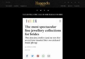 TATLER TELLS THE TALE OF OUR TIARAS FOR HIRE - Purveyors of the finest vintage and contemporary jewelry in the heart of London, since 1849.