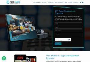 OTT App Development Company - Mobiweb Is The Best-In-Class OTT Platform App Development Company That Offers One Solution For Your OTT Application Here You Will Get The Custom OTT App Development For Your OTT Business Startups this is fully User Friendly and this can Be operate Without Having Any Technical Skill & All The Advance Technology & Feature For Your OTT Application We Will Deliver To You.