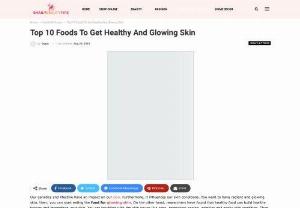 Top 10 Foods To Get Healthy And Glowing Skin - Our genetics and lifestyle have an impact on our skin. Furthermore, it influences our skin conditions. You want to have radiant and glowing skin, then; you can start eating the food for glowing skin. On the other hand, researchers have found that healthy food can build healthy tissues and strengthen your skin. You are troubling with the skin issues like acne, premature ageing, wrinkles and pesky skin condition. Then, the right diet and proper daily routine can help you to fight these skin...