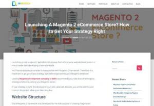 Ecommerce Website Development - The Right Strategy For You - Launching a new Magento 2 website is not an easy feat. eCommerce website development is much harder than developing a normal website.