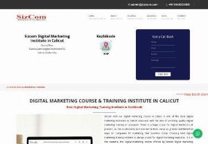 digital marketing course in calicut - Sizcom the best digital marketing course institute in calicutfor learning digital marketing course. If you want to learn various aspects of digital marketing and build a career in this field, then you are most welcome to Sizcom digital marketing course training institute in Calicut. Our expert faculty and friendly learning atmosphere help you to become a digital marketing expert. Digital Marketing Courses include Search Engine Optimisation(SEO),Social media marketing(SMM),Search Engine...